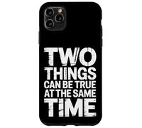 Custodia per iPhone 11 Pro Max Two Things Can Be True At The Same Time Pensieri -
