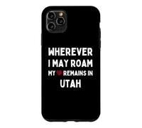 Custodia per iPhone 11 Pro Max Utah Ovunque io possa vagare Il mio cuore rimane nello Utah