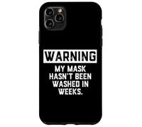 Custodia per iPhone 11 Pro Max Warning My Mask Hasnt Been Washed In Weeks Social Distancing
