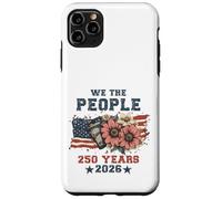 Custodia per iPhone 11 Pro Max We The People 250 Years 2026 Patriotic Floral USA Flag
