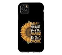 Custodia per iPhone 11 Pro Max When You Can't Find The Sunshine Be The Sunshine