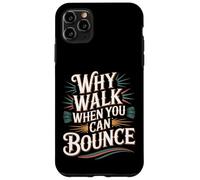 Custodia per iPhone 11 Pro Max Why Walk When You Can Bounce Maestro del Pogo Stick -
