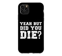 Custodia per iPhone 11 Pro Max Yeah But Did You Die? Divertente Personal Trainer Running Dicendo
