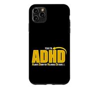 Custodia per iPhone 11 Pro Max Yeah I'm ADHD Always Down For Hilarious Detours