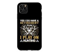 Custodia per iPhone 11 Pro Max Yes I Do Have A Retirement Plan I Play On Hunting Hunter