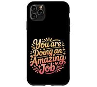 Custodia per iPhone 11 Pro Max You Are Doing An Amazing Job Sostieni la positività -