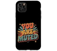 Custodia per iPhone 11 Pro Max You Are Muted Incontro con il sarcasmo lavorativo -