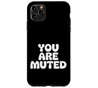 Custodia per iPhone 11 Pro Max You Are Muted Incontro con il sarcasmo lavorativo -