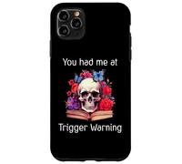 Custodia per iPhone 11 Pro Max You Had Me at Trigger Warning Dark Romance Trigger Warnings