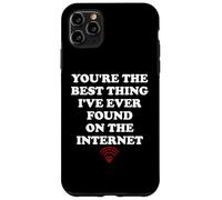 Custodia per iPhone 11 Pro Max Youre the Best Thing Ive Ever Found on Internet Wife Husband