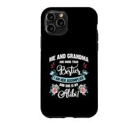 Custodia per iPhone 11 Pro Me And Grandma Are More Than Besties, She Is My Alibi