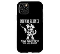 Custodia per iPhone 11 Pro Meowdy Partner Cat You've Just Buttered Your Last Biscuit