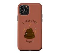 Custodia per iPhone 11 Pro Mi sento come una cacca oggi