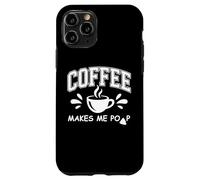 Custodia per iPhone 11 Pro Mug Coffee Makes Me Poop Sign that Says Coffee Makes Me Poop