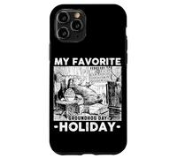 Custodia per iPhone 11 Pro My Favorite Holiday Groundhog Funny Groundhog Day