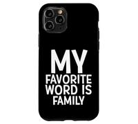Custodia per iPhone 11 Pro My Favorite Word Is Family Time Gift For Moms Dads Families