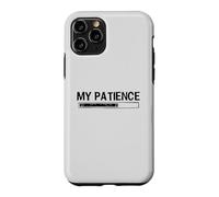 Custodia per iPhone 11 Pro My Patience Loading Bar Sarcastic Funny Humor