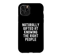 Custodia per iPhone 11 Pro Naturalmente dotato di conoscere le persone giuste Donne spiritose Uomini