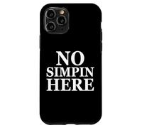 Custodia per iPhone 11 Pro No Simpin Here - Anti Simp Zone - End Simping For Simp Gamer