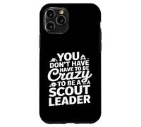 Custodia per iPhone 11 Pro Non devi essere pazzo per essere un leader scout