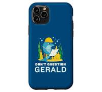 Custodia per iPhone 11 Pro Non mettere in dubbio Gerald the Dolphin Funny Construction