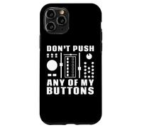 Custodia per iPhone 11 Pro Non premere nessuno dei miei pulsanti - Divertente DJ