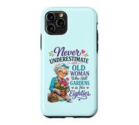 Custodia per iPhone 11 Pro Non sottovalutare mai una vecchia che fa ancora giardinaggio in lei 80