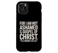 Custodia per iPhone 11 Pro Non vergognarsi Gesù Vangelo Romani 1:16 Christian