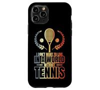 Custodia per iPhone 11 Pro Non voglio vivere in un mondo senza tennis