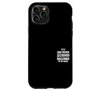 Custodia per iPhone 11 Pro Nostro Padre nei Cieli Sia Santificato il Tuo Nome Cristiano Gesù