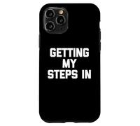 Custodia per iPhone 11 Pro Ottenere i miei passi dentro - divertente dicendo sarcastico fitness camminare