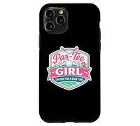Custodia per iPhone 11 Pro Par Tee Ragazza Divertente Golf Amante Golf Qui Buon Tempo Golfer