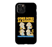 Custodia per iPhone 11 Pro Paraprofessional Other Duties As Assigned Funny School Aide