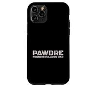 Custodia per iPhone 11 Pro PAWDRE French Bulldog Dad Dog Owner Apparel