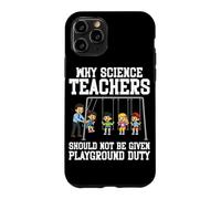 Custodia per iPhone 11 Pro Perché gli insegnanti di scienze non dovrebbero essere assegnati al parco giochi