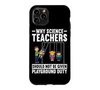 Custodia per iPhone 11 Pro Perché gli insegnanti di scienze non dovrebbero essere assegnati al parco giochi