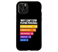 Custodia per iPhone 11 Pro Perché non riesco a smettere di giocare a Pickleball Reasons
