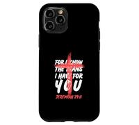 Custodia per iPhone 11 Pro Poiché io conosco i piani che ho per te - Geremia 29:11 Versetto