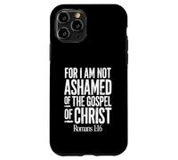 Custodia per iPhone 11 Pro Poiché non mi vergogno del Vangelo di Cristo Romani 1:16