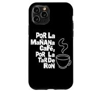 Custodia per iPhone 11 Pro "POR LA MANANA CAFE POR LA TARDE RON" Testo Bianco
