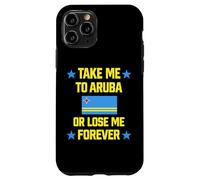 Custodia per iPhone 11 Pro Portami ad Aruba o Lose Me Forever | Crociera Bandiera dei Caraibi
