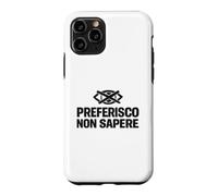 Custodia per iPhone 11 Pro Preferisco Non Sapere Ignoranza Selettiva Ironica