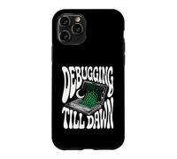 Custodia per iPhone 11 Pro Programmer Debugging Till Dawn Late Night Coding Design