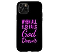 Custodia per iPhone 11 Pro Quando tutto il resto fallisce, Dio non fa fede cristiana Scrittura