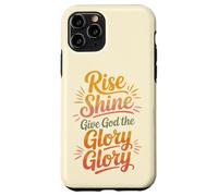 Custodia per iPhone 11 Pro Rise Shine Dai a Dio la Gloria Gloria Cristiano Gioiosa Lode