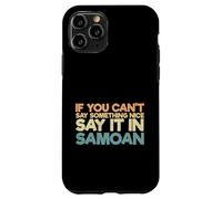 Custodia per iPhone 11 Pro Samoa Humor Divertente Samoan Se non puoi dire qualcosa di carino