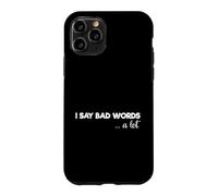 Custodia per iPhone 11 Pro Sarcasmo amante divertente sarcastico dicendo che dico parole cattive molto