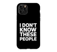 Custodia per iPhone 11 Pro Sarcastico divertente detto non conosco queste persone