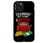 Custodia per iPhone 11 Pro Sarei Cash Out Ma Io Non Sono Un Quitter Poker Giocatori Gioco D'azzardo