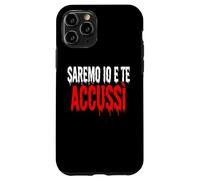 Custodia per iPhone 11 Pro SAREMO IO E TE ACCUSSÌ Horror Divertente